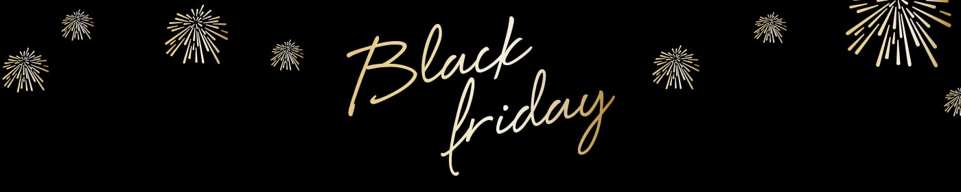 Black Friday -25% sur tout le site avec le code BLACKFRIDAY